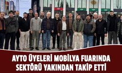 AYTO üyeleri mobilya fuarında sektörü yakından takip etti