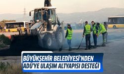 Aydın Büyükşehir Belediyesi’nden ADÜ'ye ulaşım altyapısı desteği