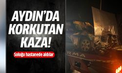 Aydın'da korkutan kaza!