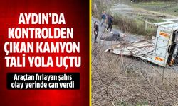Aydın'da kontrolden çıkan kamyon tali yola uçtu!