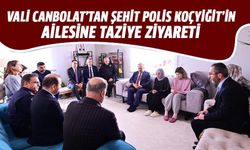 Vali Canbolat’tan şehit polis Koçyiğit’in ailesine taziye ziyareti