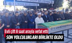 Evli çift 8 saat arayla vefat etti!