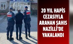 20 yıl hapis cezasıyla aranan şahıs Nazilli’de yakalandı