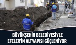 Efeler'in altyapısı güçleniyor