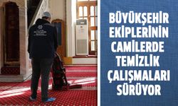 Büyükşehir ekiplerinin camilerde temizlik çalışmaları sürüyor