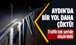 Aydın'da bir yol daha çöktü!