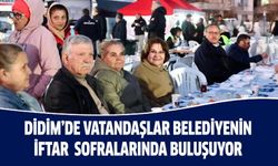Didim'de vatandaşlar iftar sofralarında buluşuyor!
