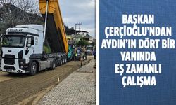 Başkan Çeçrioğlu'ndan Aydın'ın dört bir yanında çalışma!