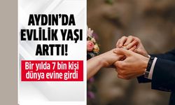 Aydın'da evlilik yaşı arttı!
