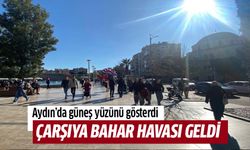 Aydın’da güneş yüzünü gösterdi!