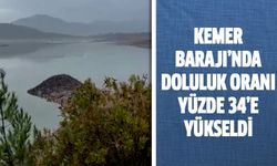 Kemer Barajı’nda doluluk oranı yüzde 34’e yükseldi
