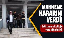 Katil zanlısı ait olduğu yere gönderildi!