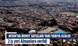 Aydın’da konut satışları azaldı!