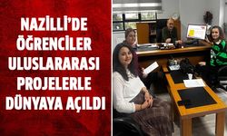 Nazilli’de öğrenciler uluslararası projelerle dünyaya açıldı