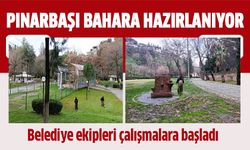 Pınarbaşı bahara hazırlanıyor