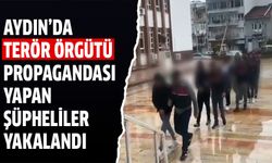 Aydın’da terör örgütü propagandası yapan şüpheliler yakalandı