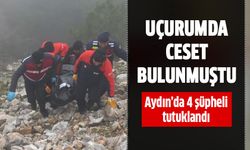 Uçurumda bulunan ceset olayında 4 kişi tutuklandı