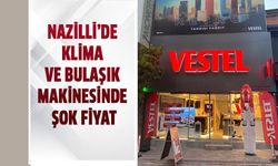Nazilli’de klima ve bulaşık makinesinde şok fiyat