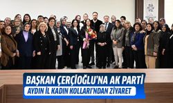 Başkan Çerçioğlu'na AK Parti Aydın İl Kadın Kolları'ndan ziyaret!