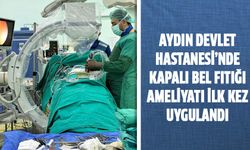 Aydın Devlet Hastanesi’nde kapalı bel fıtığı ameliyatı ilk kez uygulandı