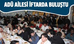 ADÜ ailesi iftarda buluştu