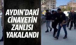 Aydın'daki cinayetin zanlısı yakalandı!