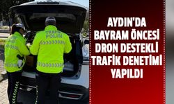 Aydın'da bayram öncesi dron destekli trafik denetimi yapıldı