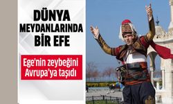 Dünya meydanlarında bir Efe!