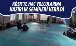 Köşk'te hac yolcularına hazırlık semineri verildi