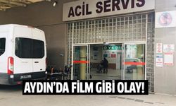 Aydın'da film gibi olay!