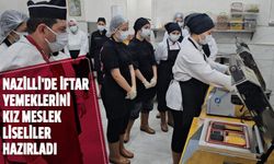 Nazilli'de iftar yemeklerini kız meslek liseliler hazırladı