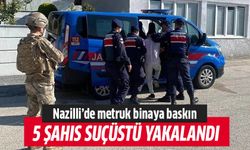 Nazilli'de metruk binaya baskın!
