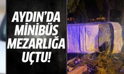 Aydın'da minibüs mezarlığa uçtu!