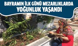 Bayramın ilk günü mezarlıklarda yoğunluk