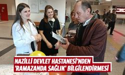Nazilli Devlet Hastanesi’nden 'Ramazanda sağlık' bilgilendirmesi