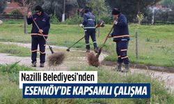 Nazilli Belediyesi’nden Esenköy’de kapsamlı çalışma
