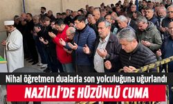 Nihal öğretmen dualarla son yolculuğuna uğurlandı