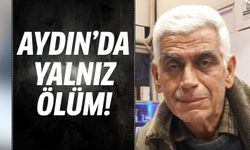 Aydın'da yalnız ölüm!