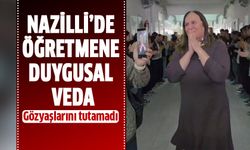 Nazilli’de öğretmene duygusal veda