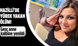 Nazilli’de yürek yakan ölüm