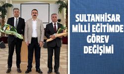Sultanhisar’da milli eğitimde görev değişimi