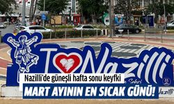 Nazilli’de güneşli hafta sonu keyfi!