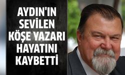 Aydın'ın sevilen köşe yazarı hayatını kaybetti