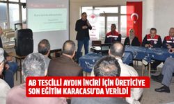 AB tescilli Aydın inciri için üreticiye son eğitim Karacasu’da verildi