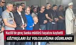 Nazilli’de genç banka müdürü hayatını kaybetti