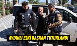 Aydınlı eski başkan tutuklandı!