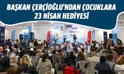 Başkan Çerçioğlu'ndan çocuklara 23 Nisan hediyesi