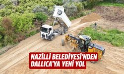 Nazilli Belediyesi’nden Dallıca’ya yeni yol