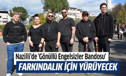 Nazilli’de 'Gönüllü Engelsizler Bandosu' farkındalık için yürüyecek