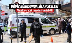 Döviz bürosunda silah sesleri!